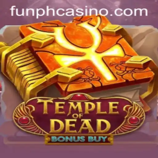 Exploring the Thrills of TempleofDeadBonusBuy at FUNPH Casino